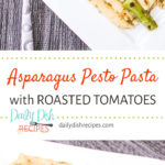 Asparagus Pesto Pasta with Roasted Tomatoes
