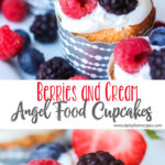 Berries and Cream Angel Food Cupcakes