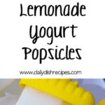 Lemonade Yogurt Popsicles