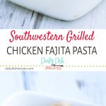 Southwestern Grilled Chicken Fajitas Pasta