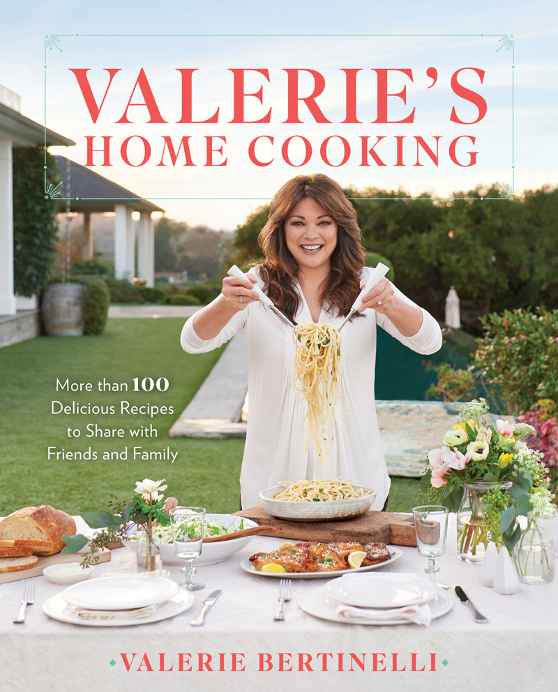 Valerie's Home Cooking by Valerie Bertinelli